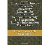 International Survey Of Research University Leadership: Evaluation Of General University And Academic Library Information Technology