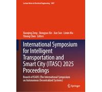 International Symposium for Intelligent Transportation and Smart City (ITASC) 2025 Proceedings: Branch of ISADS (The International Symposium on Autonomous Decentralized Systems)