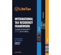 International Tax Residency Framework: Understanding, Securing and Defending Tax Residency in a Global Environment