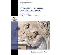 International taxation & tax policy. Practical insights in a dynamic multilateral environment