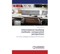 International teaching methods: comparative perspectives: Curriculum, pedagogy, assessment, and innovation