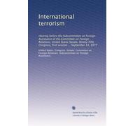 International terrorism: Hearing before the Subcommittee on Foreign Assistance of the Committee on Foreign Relations, United States Senate, Ninety-fifth Congress, first session ... September 14, 1977