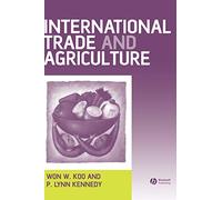 International Trade and Agriculture P. Lynn Kennedy, Won W. Koo (Auteur)