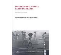 International Trade and Labor Standards Christian Barry, Sanjay G. Reddy (Auteur)