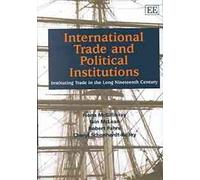 International Trade and Political Institutions Cheryl Schonhardt-Bailey, Fiona McGillivray, Iain McLean, Robert Pahre (Auteur)