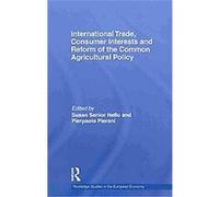 International Trade, Consumer Interests and Reform of the Common Agricultural Policy Susan Senior Nello (Auteur)