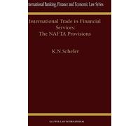 International Trade In Financial Services: The Nafta Provisions: The Nafta Provisions