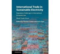 International Trade in Sustainable Electricity - [Version Originale] Thomas Cottier, Ilaria Espa (Auteur)