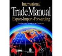 International Trade Manual: Importing Exporting Forwarding British Chambers, Duckworth, Chambers of Commerce, British (Auteur)