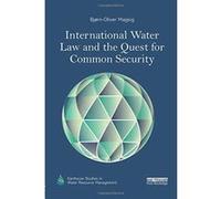 International Water Law and the Quest for Common Security (Earthscan Studies in Water Resource Management) - [Version Originale] Inconnu (Auteur)