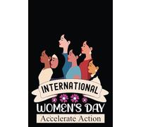 International Women's Day 2025: 8 March IWD Accelerate Action Lined Notebook for Women and Girls