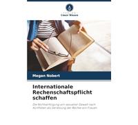 Internationale Rechenschaftspflicht schaffen: Die Nichtverfolgung von sexueller Gewalt nach Konflikten als Verletzung der Rechte von Frauen