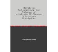Internationale Rechnungslegung - Eine Analyse der sich verändernden IFRS-Standards für die moderne Finanzberichte