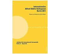 Internationales Alfred-Döblin-Kolloquium- Berlin 2011