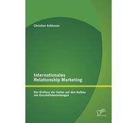 Internationales Relationship Marketing: Der Einfluss Der Kultur Auf Den Aufbau Von Geschäftsbeziehungen