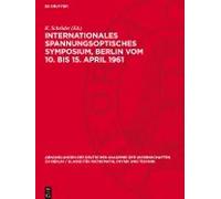 Internationales Spannungsoptisches Symposium, Berlin Vom 10. Bis 15. April 1961