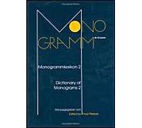 Internationales Verzeichnis Der Monogramme Bildender Künstler Des 19. Und 20. Jahrhunderts / International List Of Monograms In The Visual Arts Of The 19th And 20th Centuries