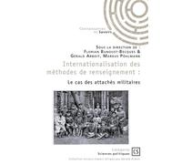 Internationalisation des méthodes de renseignement Le cas des attachés militaires - Florian Bunoust-Becques - Publibook - broché - Essai