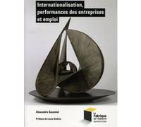 Internationalisation, performances des entreprises et emploi Alexandre Gazaniol (Auteur)