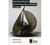 Internationalisation, performances des entreprises et emploi - Alexandre Gazaniol - Presses Des Mines - broché - Etude