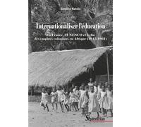 Internationaliser l'éducation La France, l'UNESCO et la fin des empires coloniaux en Afrique (1945-1961) - Damiano Matasci - Presses Universitaires Du Septentrion Editions - broché - Essai