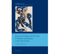 Internationalism And The Arts In Britain And Europe At The "Fin De Siècle