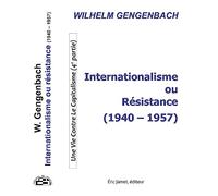 Internationalisme ou Résistance (1940-1957): Une Vie Contre le Capitalisme (4e partie)