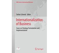 Internationalization of Business: Cases on Strategy Formulation and Implementation