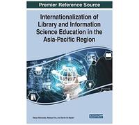 Internationalization Of Library And Information Science Education In The Asia-Pacific Region