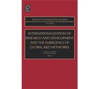 Internationalization of Research and Development and the Emergence of Global R D Networks