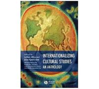 Internationalizing Cultural Studies: An Anthology