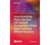 Internationalizing Higher Education With National Characteristics: Similar Global Trends But Different Responses