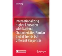 Internationalizing Higher Education With National Characteristics: Similar Global Trends But Different Responses