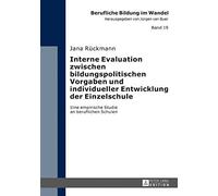 Interne Evaluation Zwischen Bildungspolitischen Vorgaben Und Individueller Entwicklung Der Einzelschule