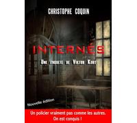 INTERNES- Une enquête de Viktor Kurt