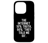 Internet 10% vérité 90 Ils m'ont Dit Tellement motivant Coque pour iPhone 14 Pro