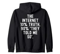 Internet 10% vérité 90 Ils m'ont Dit Tellement motivant Sweat à Capuche