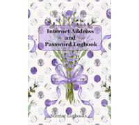 Internet Address and Password Logbook: Password Organizer To Protect Usernames and Passwords Alphabetical Log Book Pages Small 6x9 Size