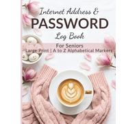 Internet Address & Password Log Book for Seniors: Large Print A to Z Organiser - A Thoughtful Gift for Seniors Who Want Their Online Accounts in One Place