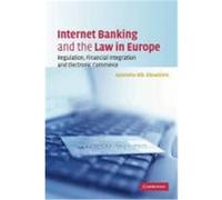Internet Banking and the Law in Europe: Regulation, Financial Integration and Electronic Commerce Gkoutzinis, Apostolos Ath (Auteur)