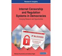 Internet Censorship And Regulation Systems In Democracies