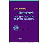 Internet, Changer l'Espace, Changer la Société - Boris Beaude - Fyp - broché - Essai