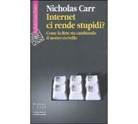 Internet Ci Rende Stupidi? Come La Rete Sta Cambiando Il Nostro Cervello
