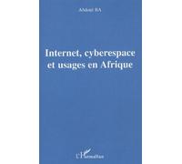 Internet, Cyberespace Et Usages En Afrique