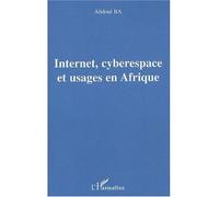 Internet, cyberespace et usages en Afrique - Abdul Ba - L'harmattan - broché - Etude