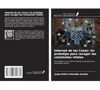 Internet de las Cosas: Un prototipo para recoger las constantes vitales: Salud digital: cómo usarla utilizando la plataforma de prototipado Arduino