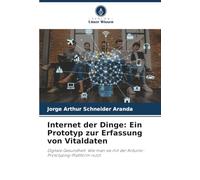 Internet der Dinge: Ein Prototyp zur Erfassung von Vitaldaten: Digitale Gesundheit: Wie man sie mit der Arduino-Prototyping-Plattform nutzt