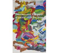 Internet entre État-parti et société civile en Chine - Wenjing Guo - L'harmattan - broché - Essai