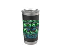 Internet est cassé, donc je suis dehors aujourd'hui Gobelet isotherme en acier inoxydable double paroi
