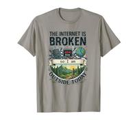 Internet est cassé, Donc Je suis Dehors Aujourd'hui T-Shirt